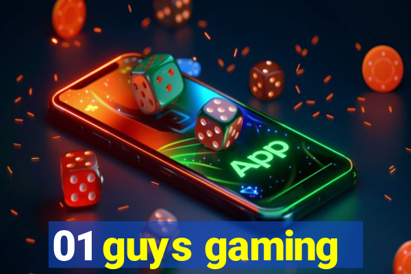 01 guys gaming